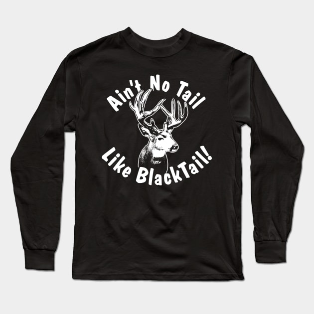 Ain't No Tail Like BlackTail! ~ Long Sleeve T-Shirt by TaterSkinz